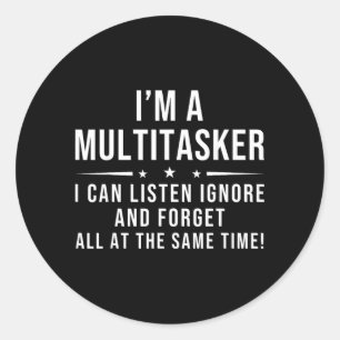 Funny Quote Humourous Multitask Funny Saying Classic Round Sticker
