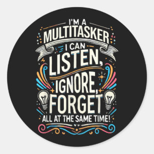 Funny Quote Humourous Multitask Funny Saying Classic Round Sticker