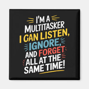Funny Quote Humourous Multitask Funny Saying Magnet