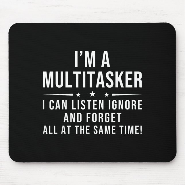 Funny Quote Humourous Multitask Funny Saying Mouse Mat (Front)