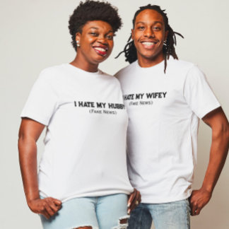 Funny quote I hate My Hubby Fake News T-Shirt