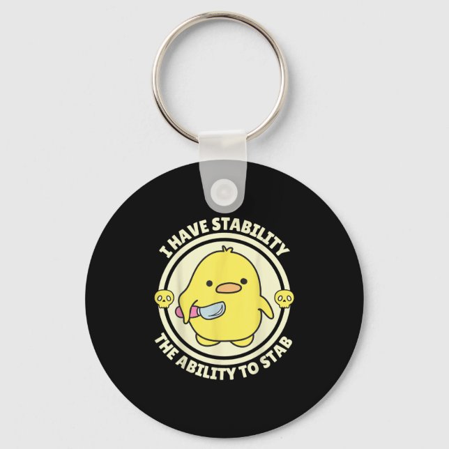Funny Quote I Have Stability The Ability To Stab S Key Ring (Front)