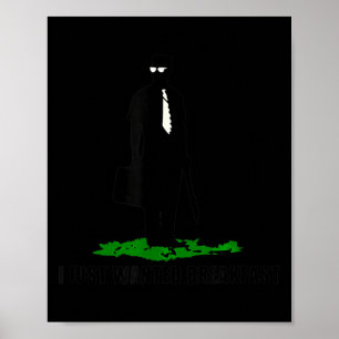 Funny Quote I Just Wanted Breakfast  Poster