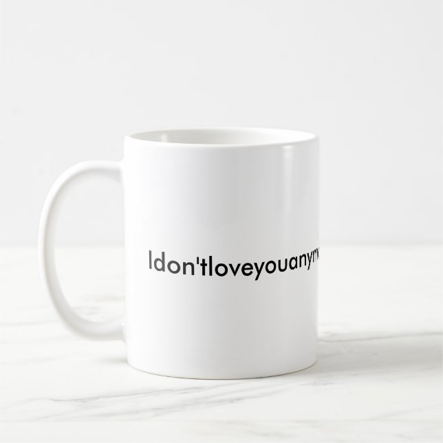 Funny Quote I Love You Mug Black White Typography (Left)