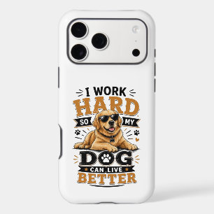 Funny Quote I Work Hard So My Dog Can Live Better