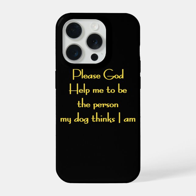Funny Quote Inspired by a Dog's Devotion iPhone Case (Back)