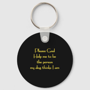 Funny Quote Inspired by a Dog's Devotion Key Ring