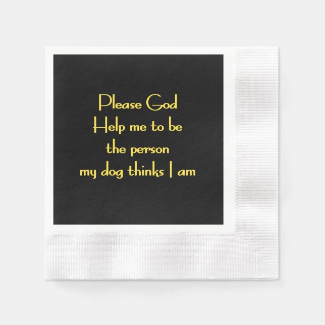 Funny Quote Inspired by a Dog's Devotion Napkin (Front)