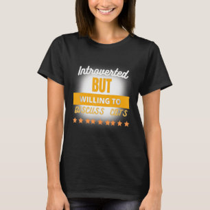 Funny Quote Introverted But Willing To Discuss Cat T-Shirt