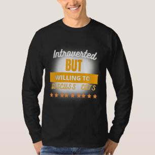 Funny Quote Introverted But Willing To Discuss Cat T-Shirt