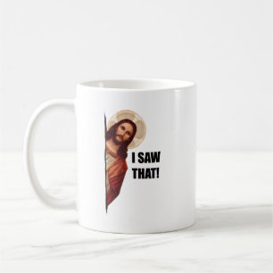 Funny Quote Jesus Meme I Saw That Christian Coffee Mug