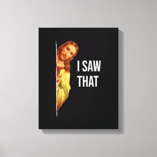 Funny Quote Jesus Meme I Saw That Christian God Wo Canvas Print