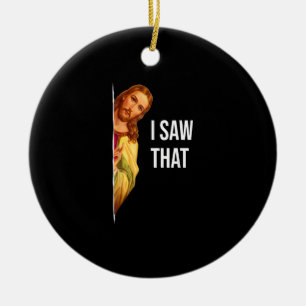 Funny Quote Jesus Meme I Saw That Christian God Wo Ceramic Tree Decoration