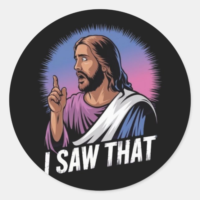 Funny Quote Jesus Meme I Saw That Christian Poster Classic Round Sticker (Front)