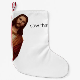 Funny Quote Jesus Meme I Saw That Christian Small Christmas Stocking