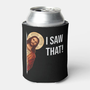 Funny Quote Jesus Meme I Saw That Christian T-Shir Can Cooler