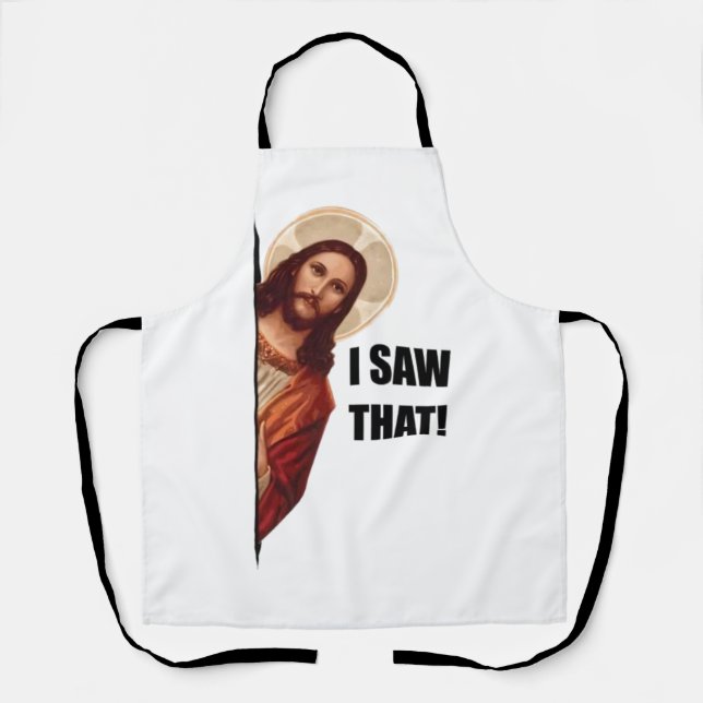 Funny Quote Jesus Meme, I Saw That Jesus  Apron (Front)