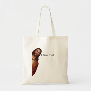 Funny Quote Jesus Meme, I Saw That Jesus  Tote Bag