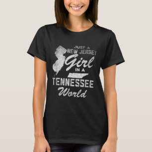 Funny Quote Just A New Jersey Girl In A Tennessee T-Shirt