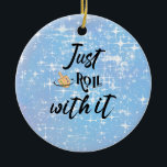 Funny Quote -Just Roll With Hanukkah  Ceramic Tree Decoration<br><div class="desc">Looking for a fun way to add some extra cheer to your Hanukkah celebration? The Ceramic Ornament is exactly what you need! With its eye-catching "Just Roll With It" design, this ornament is sure to bring a smile to everyone's face. So why wait? Don't miss the chance to enhance your...</div>