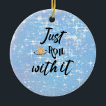 Funny Quote -Just Roll With Hanukkah  Ceramic Tree Decoration<br><div class="desc">Looking for a fun way to add some extra cheer to your Hanukkah celebration? The Ceramic Ornament is exactly what you need! With its eye-catching "Just Roll With It" design, this ornament is sure to bring a smile to everyone's face. So why wait? Don't miss the chance to enhance your...</div>