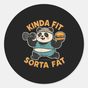 Funny Quote Kinda Fit Sorta Fat Cool Gym Cute Pand Classic Round Sticker