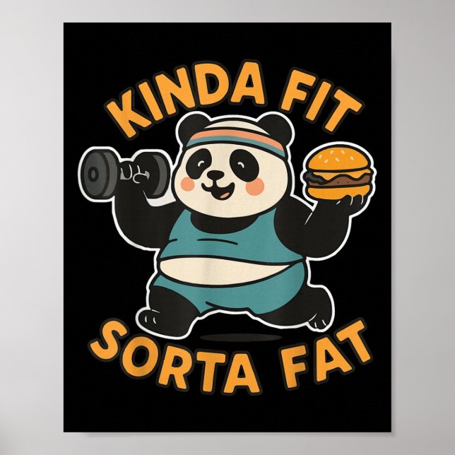 Funny Quote Kinda Fit Sorta Fat Cool Gym Cute Pand Poster (Front)