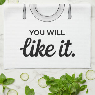Funny Quote Kitchen Towel