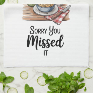 Funny Quote Kitchen Towel