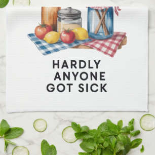 Funny Quote Kitchen Towel