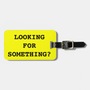 Funny quote luggage tag for bags and suitcases
