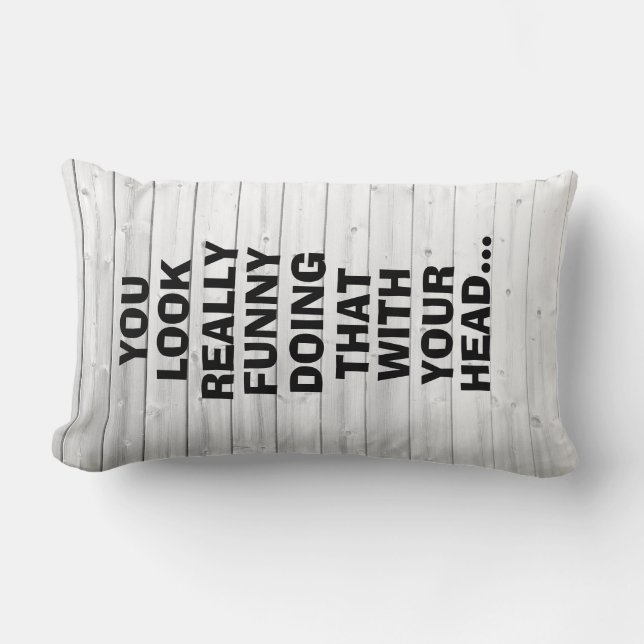 Funny Quote Lumbar Cushion (Front)