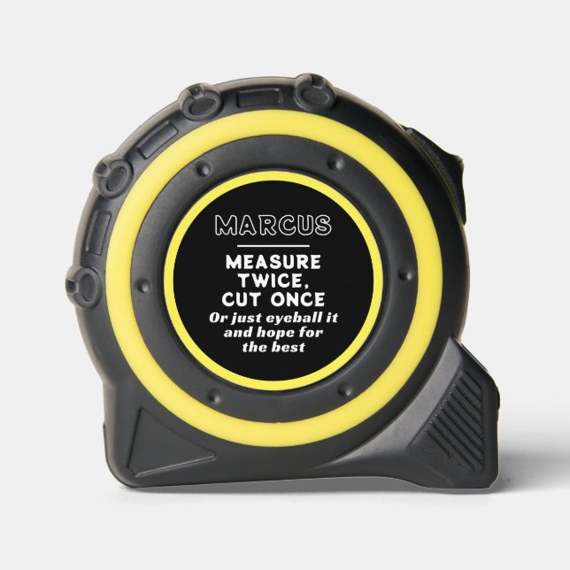 Funny Quote Measure Twice Cut Once  1 (Front)