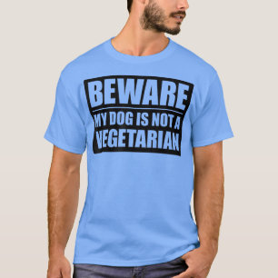 Funny quote motivational dog is not a vegetarian T-Shirt