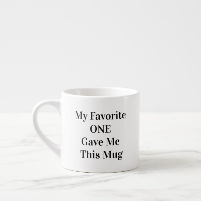 Funny Quote "My Favourite ONE"   Espresso Cup (Left)