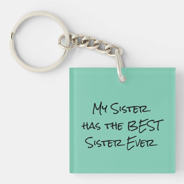 Funny Quote: My sister has the best sister Key Ring (Front)
