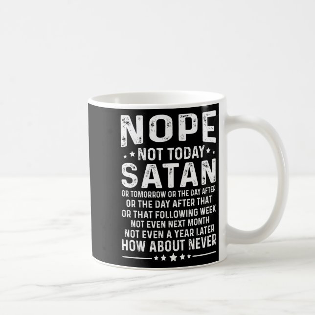 Funny Quote Nope Not Today Satan Never Graphic Lon Coffee Mug (Right)