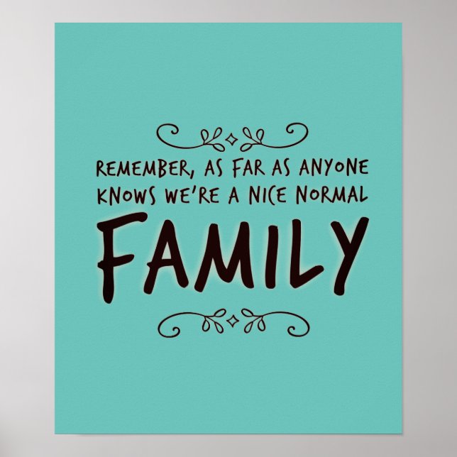Funny quote Normal Family Poster (Front)