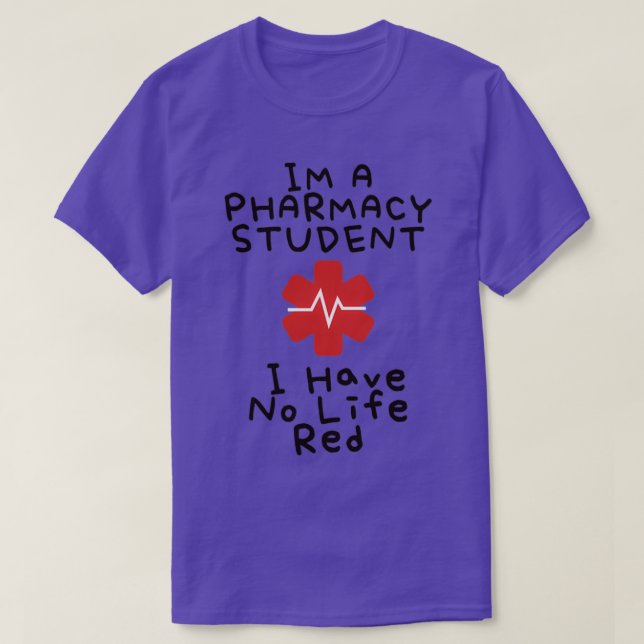 Funny Quote Pharmacy Student Im A Pharmacy Student T-Shirt (Design Front)