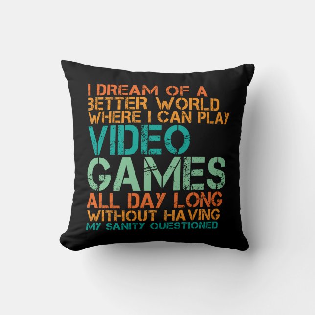 Funny Quote Pillow for Video Games Geek and Gamer (Front)