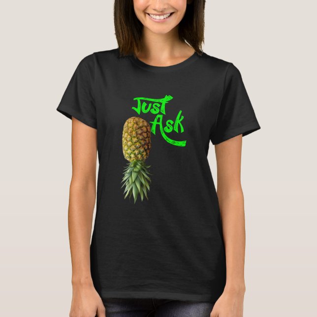 Funny Quote Pineapple Sharing Swinger T-Shirt (Front)