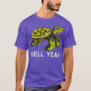 Funny Quote Pun Shell Yeah Turtles T-Shirt