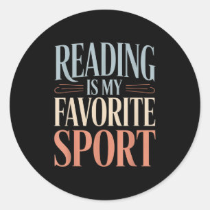 Funny Quote Reading Is My Favourite Sport Book Lov Classic Round Sticker