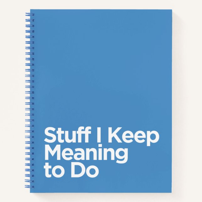 Funny Quote Stuff I Keep Meaning to Do  Notebook (Front)