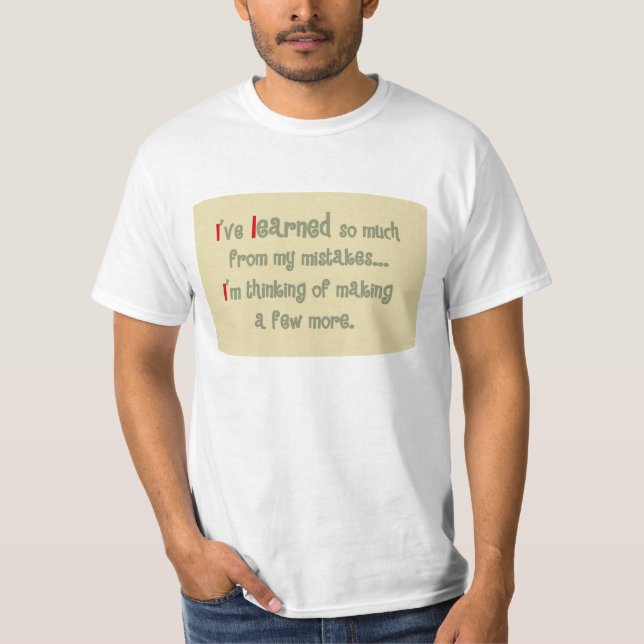 Funny Quote T-Shirt (Front)