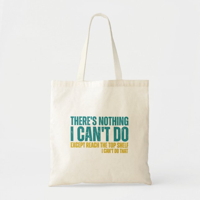 Funny Quote There's Nothing I Can't Do Except Reac Tote Bag (Front)