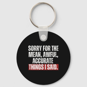 Funny Quote Things I Said Saying Birthday Sarcasm Key Ring