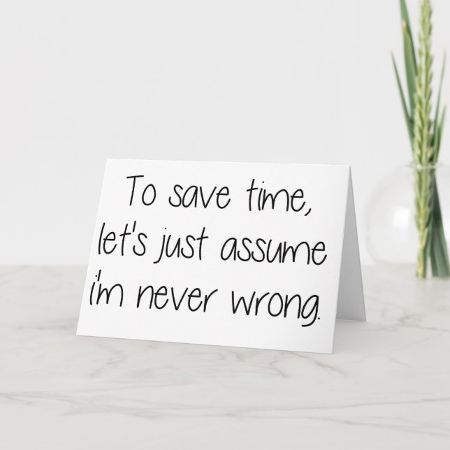 Funny Quote (To Save Time) Card (Front)