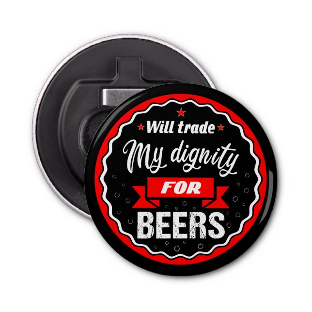 Funny quote will trade dignity for beers in red bottle opener (Front)