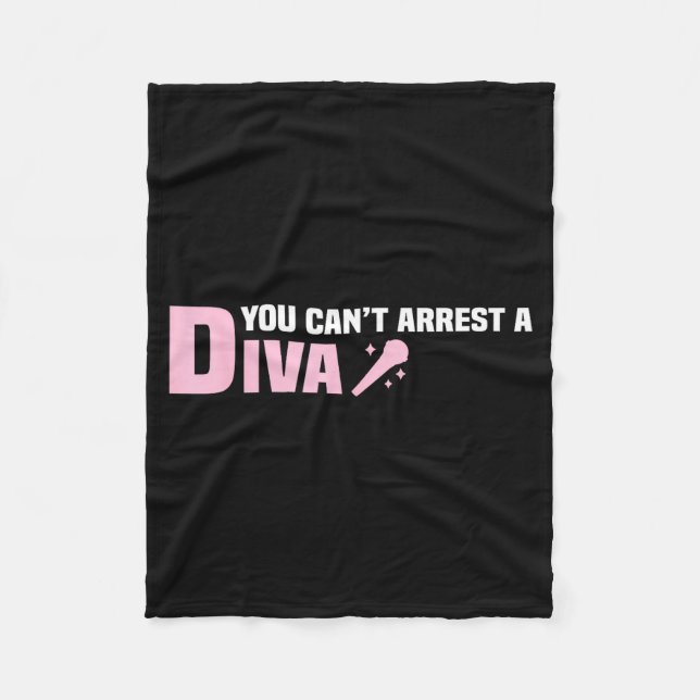 Funny Quote You Can't Arrest A Diva  Fleece Blanket (Front)